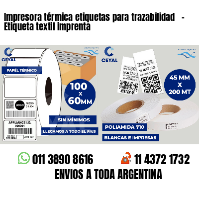 Impresora térmica etiquetas para trazabilidad   - Etiqueta textil imprenta