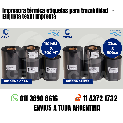 Impresora térmica etiquetas para trazabilidad   - Etiqueta textil imprenta