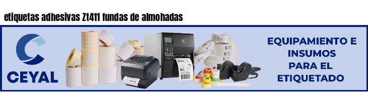 etiquetas adhesivas Zt411 fundas de almohadas