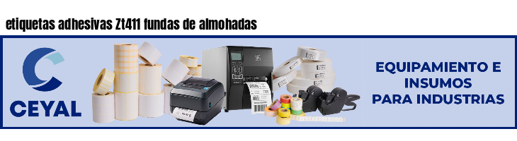 etiquetas adhesivas Zt411 fundas de almohadas