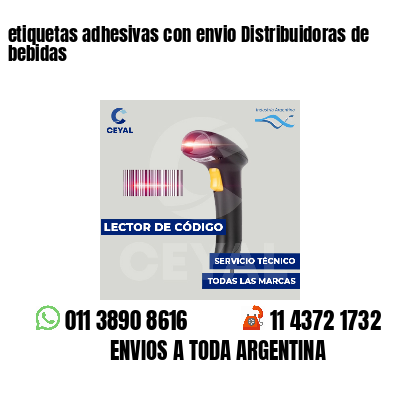 etiquetas adhesivas con envio Distribuidoras de bebidas
