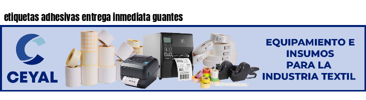 etiquetas adhesivas entrega inmediata guantes
