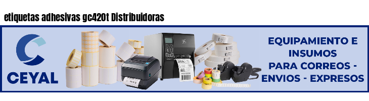 etiquetas adhesivas gc420t Distribuidoras