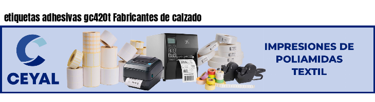 etiquetas adhesivas gc420t Fabricantes de calzado