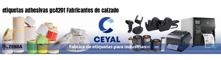 etiquetas adhesivas gc420t Fabricantes de calzado