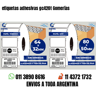 etiquetas adhesivas gc420t Gomerías