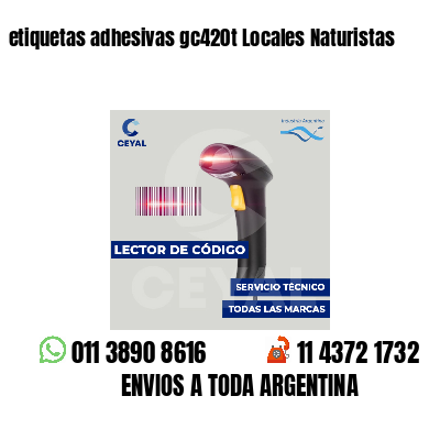 etiquetas adhesivas gc420t Locales Naturistas