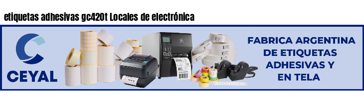 etiquetas adhesivas gc420t Locales de electrónica