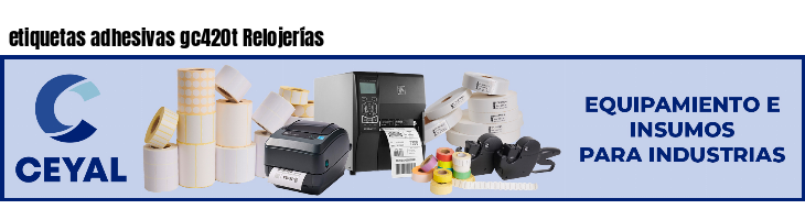 etiquetas adhesivas gc420t Relojerías