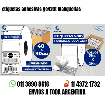 etiquetas adhesivas gc420t blanquerías