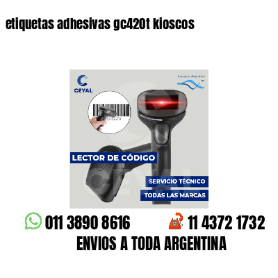 etiquetas adhesivas gc420t kioscos