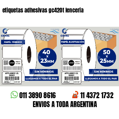 etiquetas adhesivas gc420t lenceria