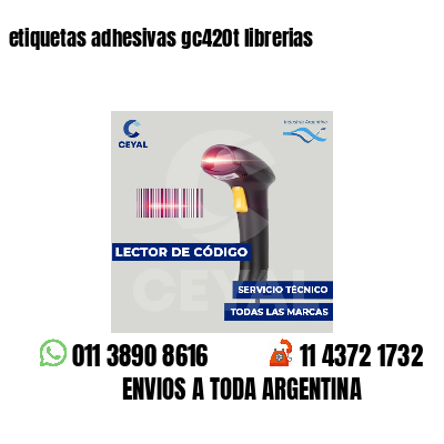 etiquetas adhesivas gc420t librerias