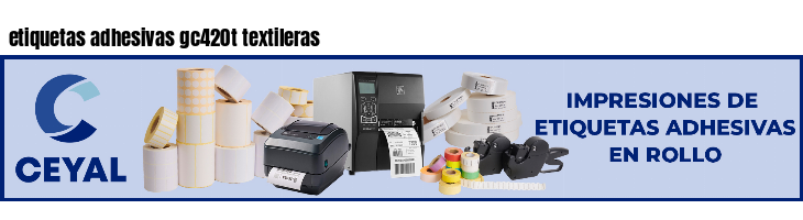 etiquetas adhesivas gc420t textileras