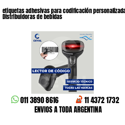 etiquetas adhesivas para codificación personalizada Distribuidoras de bebidas