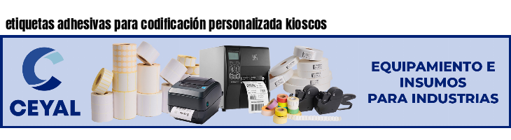 etiquetas adhesivas para codificación personalizada kioscos