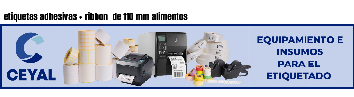 etiquetas adhesivas   ribbon  de 110 mm alimentos
