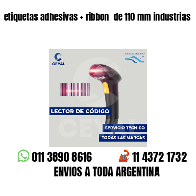 etiquetas adhesivas ribbon de 110 mm industrias