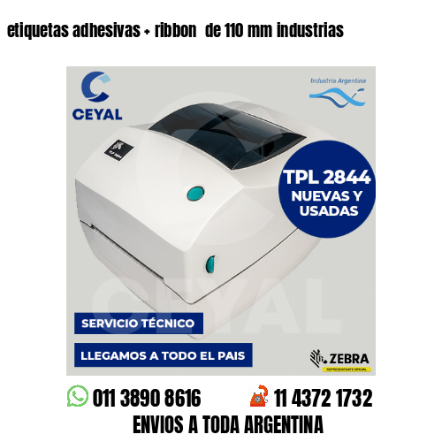 etiquetas adhesivas   ribbon  de 110 mm industrias