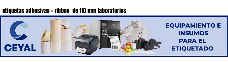 etiquetas adhesivas   ribbon  de 110 mm laboratorios