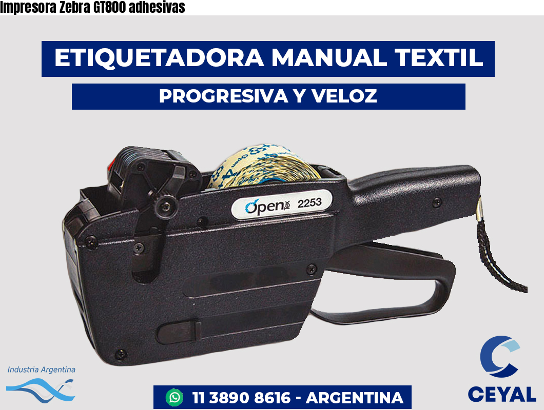 Impresora Zebra GT800 adhesivas