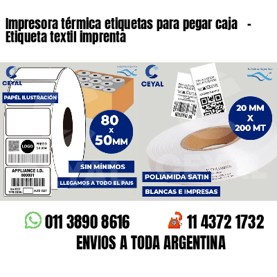 Impresora térmica etiquetas para pegar caja   - Etiqueta textil imprenta
