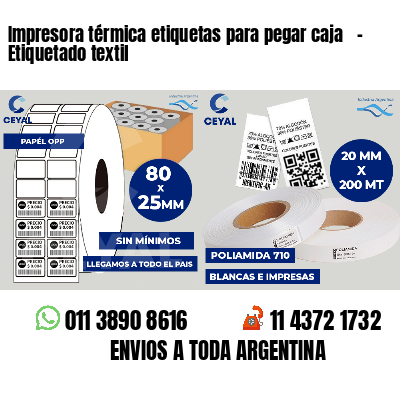 Impresora térmica etiquetas para pegar caja   - Etiquetado textil