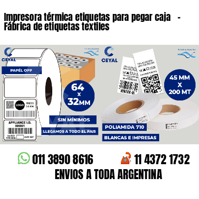 Impresora térmica etiquetas para pegar caja   - Fábrica de etiquetas textiles