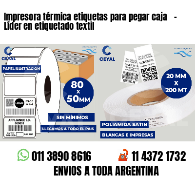 Impresora térmica etiquetas para pegar caja   - Líder en etiquetado textil