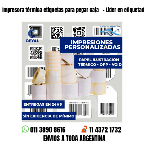 Impresora térmica etiquetas para pegar caja   - Líder en etiquetado textil