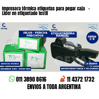 Impresora térmica etiquetas para pegar caja   - Líder en etiquetado textil