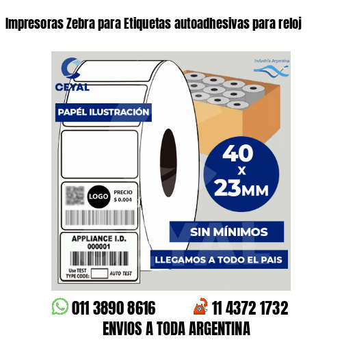 Impresoras Zebra para Etiquetas autoadhesivas para reloj