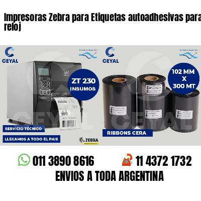 Impresoras Zebra para Etiquetas autoadhesivas para reloj