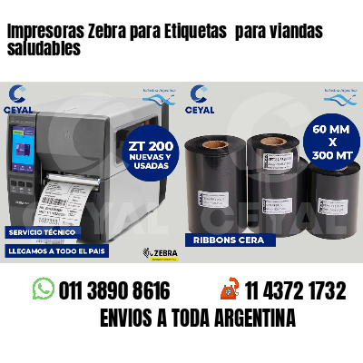 Impresoras Zebra para Etiquetas  para viandas saludables