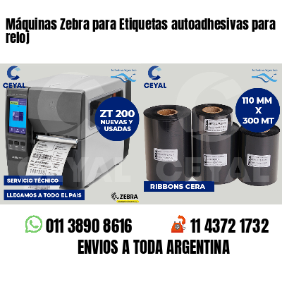 Máquinas Zebra para Etiquetas autoadhesivas para reloj