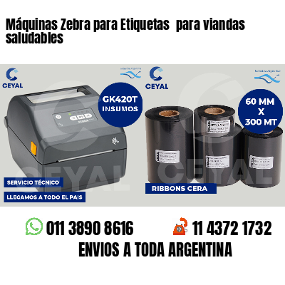 Máquinas Zebra para Etiquetas para viandas saludables