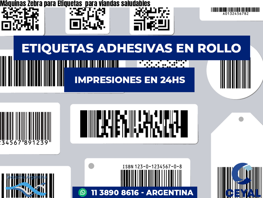 Máquinas Zebra para Etiquetas  para viandas saludables