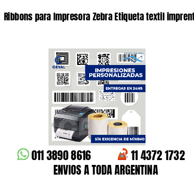 Ribbons para Impresora Zebra Etiqueta textil imprenta