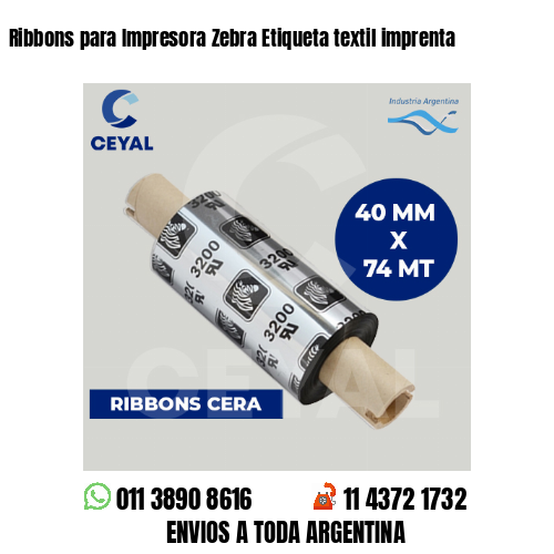 Ribbons para Impresora Zebra Etiqueta textil imprenta