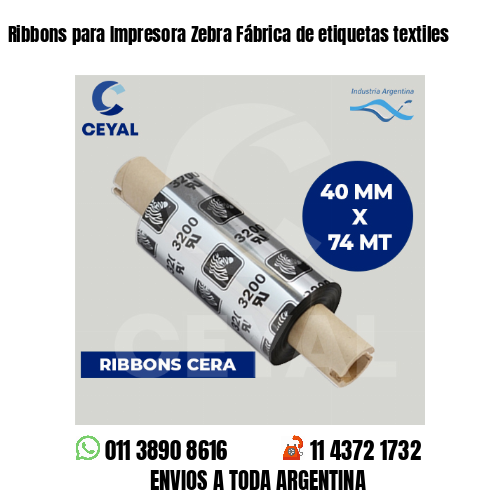 Ribbons para Impresora Zebra Fábrica de etiquetas textiles