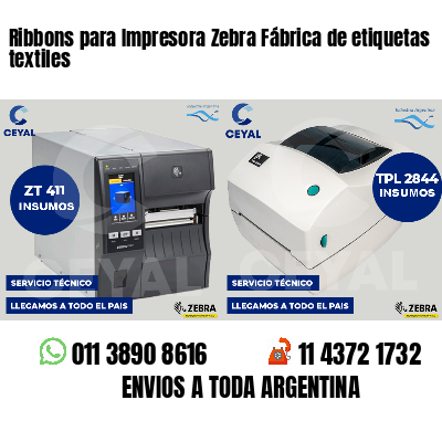 Ribbons para Impresora Zebra Fábrica de etiquetas textiles