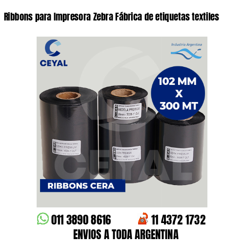 Ribbons para Impresora Zebra Fábrica de etiquetas textiles