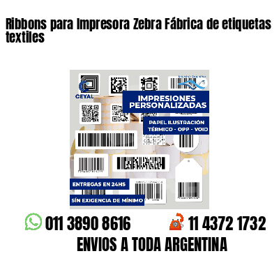Ribbons para Impresora Zebra Fábrica de etiquetas textiles