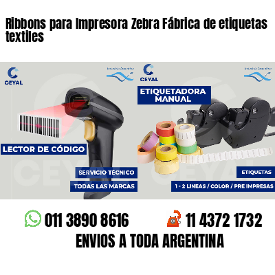 Ribbons para Impresora Zebra Fábrica de etiquetas textiles