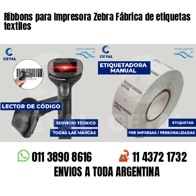 Ribbons para Impresora Zebra Fábrica de etiquetas textiles
