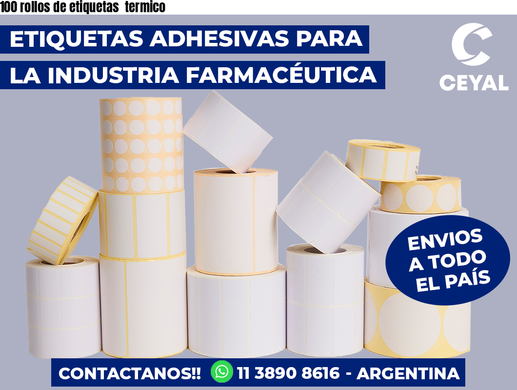 100 rollos de etiquetas termico