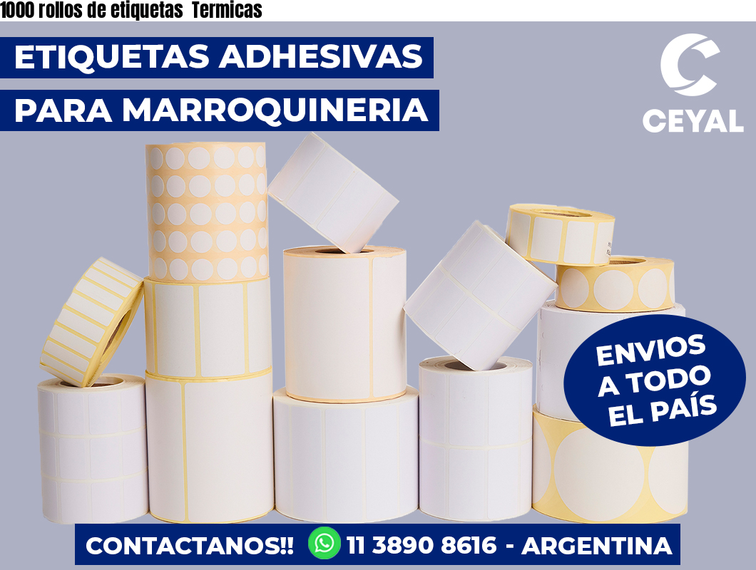 1000 rollos de etiquetas  Termicas
