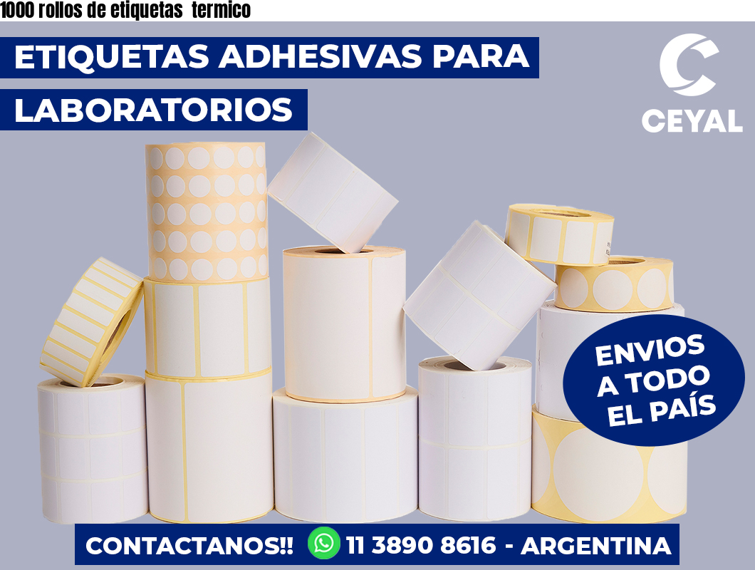 1000 rollos de etiquetas termico