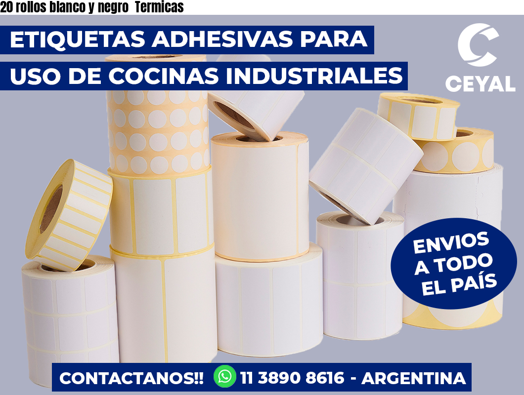 20 rollos blanco y negro Termicas