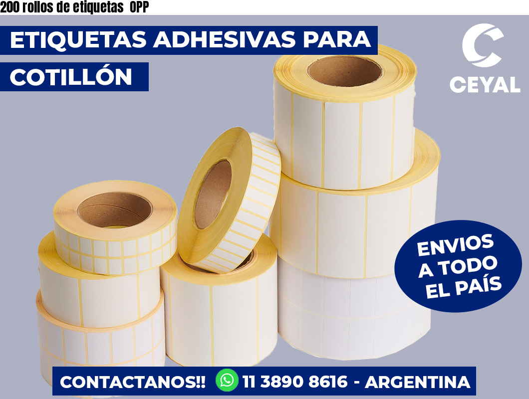 200 rollos de etiquetas  OPP